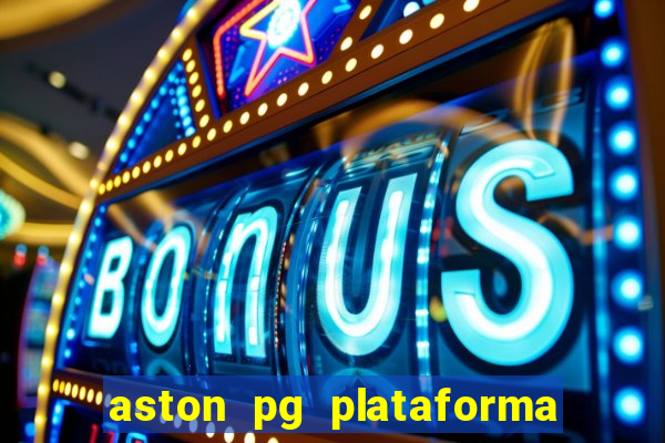 aston pg plataforma de jogos